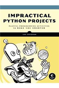 Impractical Python Projects