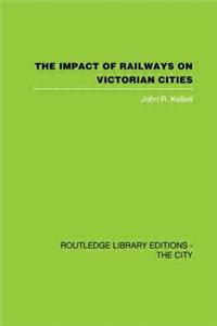 The Impact of Railways on Victorian Cities