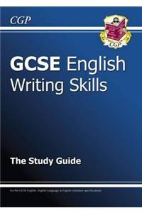 GCSE English Writing Skills Study Guide - for the Grade 9-1 Courses