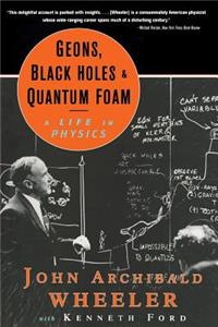 Geons, Black Holes, and Quantum Foam