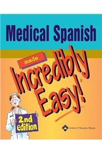 Medical Spanish Made Incredibly Easy