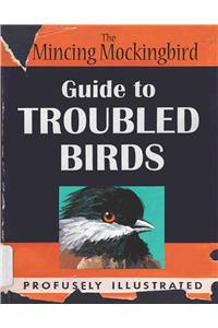 The Mincing Mockingbird Guide to Troubled Birds