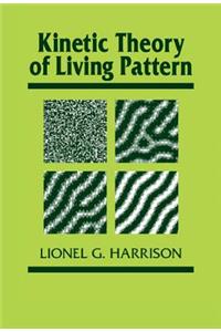 Kinetic Theory of Living Pattern