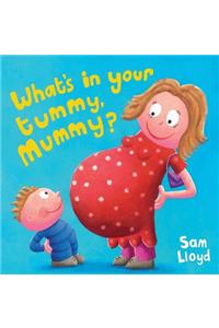 What's in Your Tummy, Mummy?