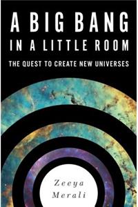 A Big Bang in a Little Room