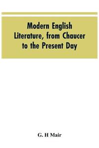 Modern English literature, from Chaucer to the present day