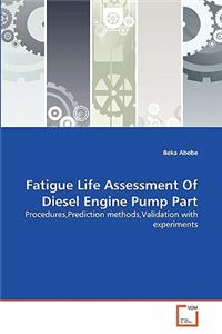 Fatigue Life Assessment Of Diesel Engine Pump Part