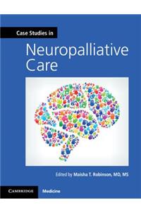 Case Studies in Neuropalliative Care