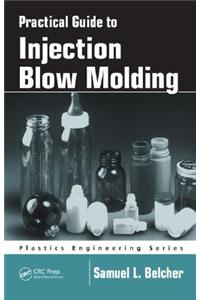 Practical Guide to Injection Blow Molding