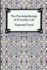 The Psychopathology of Everyday Life