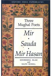 Three Mughal Poets: Mir, Sauda, Mir Hasan