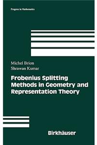 Frobenius Splitting Methods in Geometry and Representation Theory