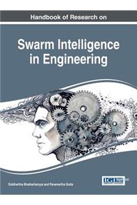 Handbook of Research on Swarm Intelligence in Engineering