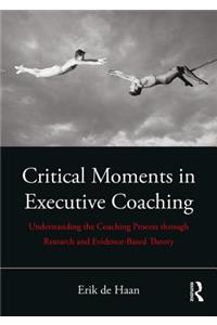 Critical Moments in Executive Coaching