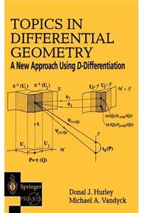 Topics in Differential Geometry: A New Approach Using D-Differentiation