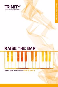 Raise the Bar Piano Book 1 (Initial Grade 2)