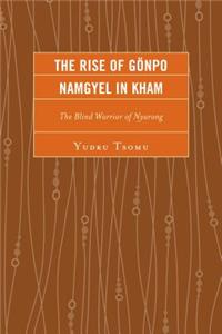 The Rise of Gönpo Namgyel in Kham