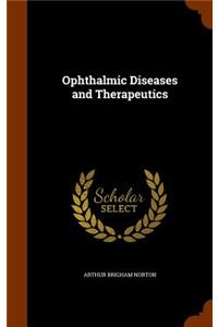 Ophthalmic Diseases and Therapeutics