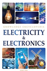 Electricity & Electronics : Science Knowledge Encyclopedia for Children