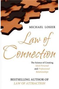 The Law of Connection: The Science of Creating Ideal Personal and Professional Relationships