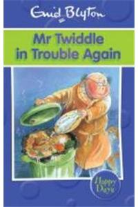 Mr Twiddle in Trouble Again