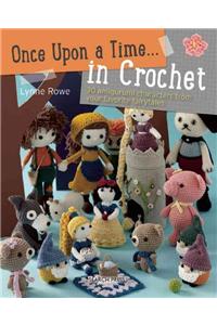 Once Upon a Time . . . in Crochet