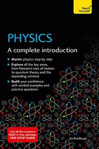 Physics: A Complete Introduction