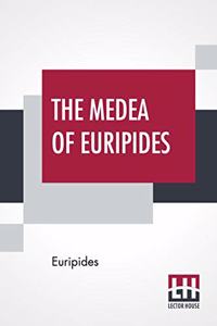 The Medea Of Euripides