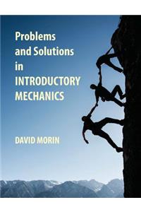 Problems and Solutions in Introductory Mechanics