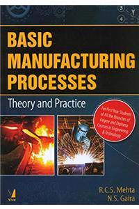 Basic Manufacturing Processes - Theory and Practice