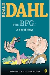 The BFG: A Set of Plays