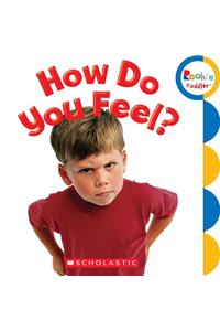 How Do You Feel? (Rookie Toddler)