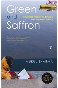 GREEN AND SAFFRON:Hindu Nationalism and Indian Environmental Politics