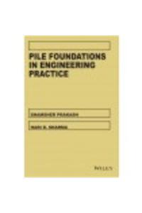 Pile Foundations In Engineering Practice (Exclusively Distributed By Cbs Publishers & Distributors Pvt. Ltd.)