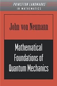 Mathematical Foundations of Quantum Mechanics