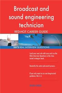 Broadcast and sound engineering technician RED-HOT Career; 2572 REAL Interview Q