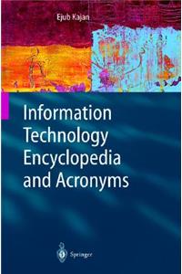 Information Technology Encyclopedia and Acronyms