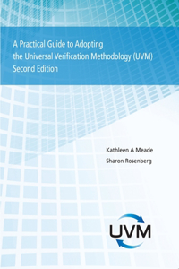 A Practical Guide to Adopting the Universal Verification Methodology (UVM) Second Edition