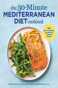 The 30-Minute Mediterranean Diet Cookbook