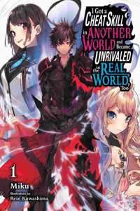 I Got a Cheat Skill in Another World and Became Unrivaled in the Real World, Too, Vol. 1 (Light Novel)