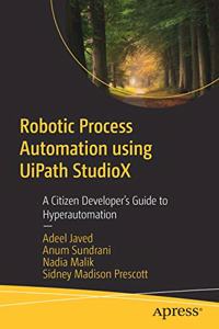 Robotic Process Automation Using Uipath Studiox