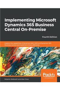 Implementing Microsoft Dynamics 365 Business Central On-Premise - Fourth Edition