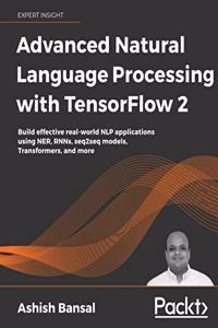 Advanced Natural Language Processing with TensorFlow 2