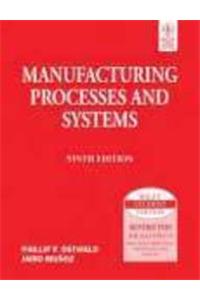 Manufacturing Processes And Systems, 9Th Ed