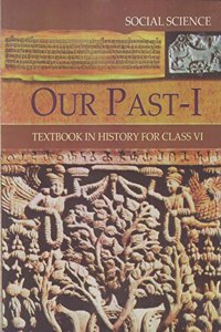 Our Pasts Part - 1 Textbook in History for Class - 6 - 654