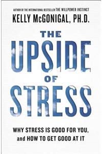 The Upside of Stress