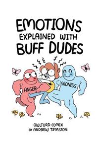 Emotions Explained with Buff Dudes