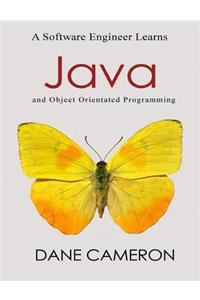 A Software Engineer Learns Java and Object Orientated Programming