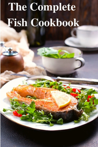 The Complete Fish Cookbook