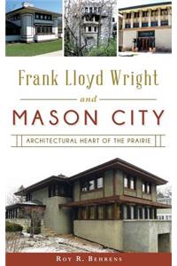 Frank Lloyd Wright and Mason City